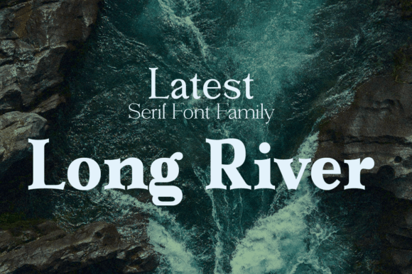 Long River: A Bold Serif for Digital Campaigns