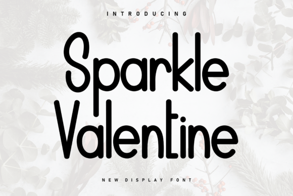 Sparkle Valentine: A Font for Clear, Strong Campaigns